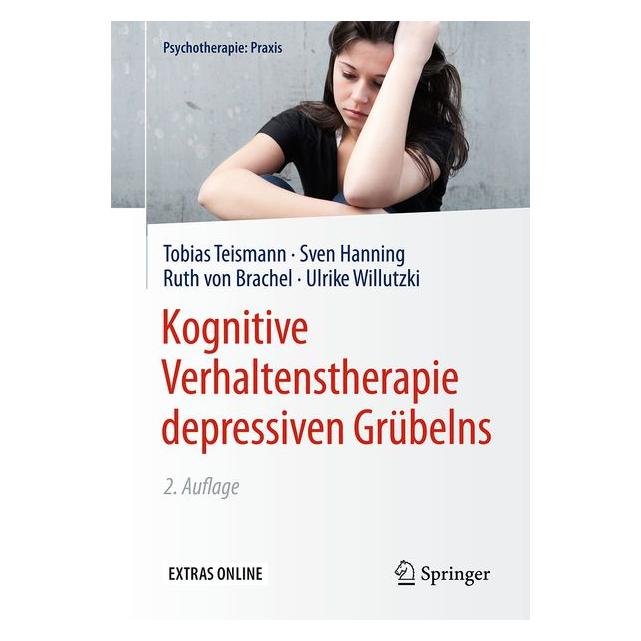 Springer Kognitive Verhaltenstherapie depressiven Grübelns (Deutsch, Softcover, Ruth von Brachel, Sven Hanning, Tobias Teismann, Ulrike Willutzki) (35153449)