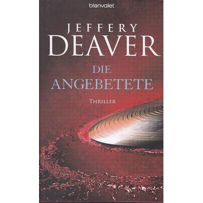 Deaver, J: Angebetete, Gebundene Ausgabe von Jeffery Deaver, Blanvalet