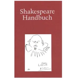 Shakespeare-Handbuch: Die Zeit - der Mensch - das Werk - die Nachwelt, Fachbücher von Bernhard Klein, Wolfgang Weiss, Ina Schabert, Helmut u a Castrop