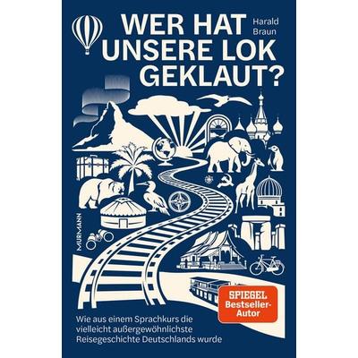 Wer hat unsere Lok geklaut?, Gebundene Ausgabe von Harald Braun, Murmann Publishers, 978-3-86774-871-1