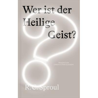 Wer ist der Heilige Geist?, Taschenbuch von R.C. Sproul, Verbum Medien, 978-3-9866527-2-2