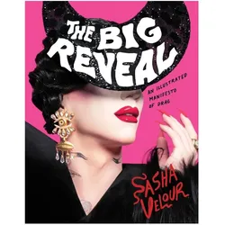 The Big Reveal, Belletristik von Sasha Velour