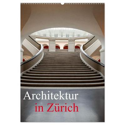 Architektur in Zürich (Wandkalender 2027 DIN A2 hoch), CALVENDO Monatskalender