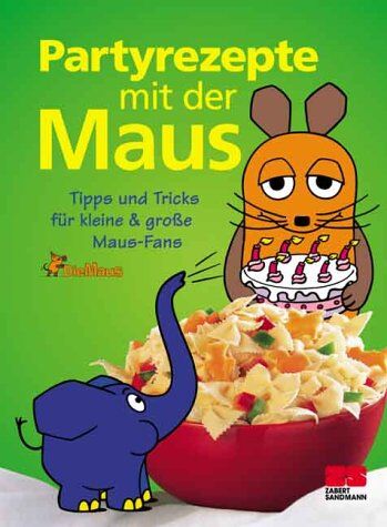 Habisreutinger, Julei M. - Partyrezepte mit der Maus. Tipps und Tricks für kleine und große Maus-Fans - Preis vom 19.10.2026 19:33:35 h