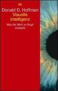 Hoffman, Donald D. - Visuelle Intelligenz. Wie die Welt im Kopf entsteht. - Preis vom 14.10.2026 23:07:16 h