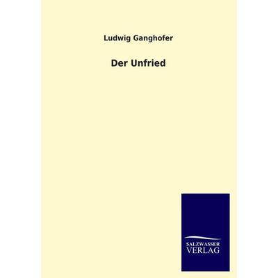Der Unfried, Taschenbuch von Ludwig Ganghofer, Salzwasser, 978-3-8460-4346-2