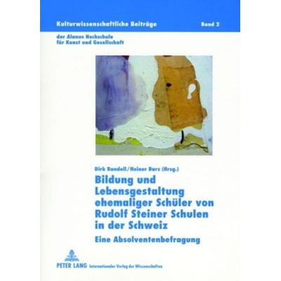 Bildung und Lebensgestaltung ehemaliger Schüler von Rudolf Steiner Schulen in der Schweiz, Taschenbuch von , Peter Lang GmbH, Internationaler Verlag