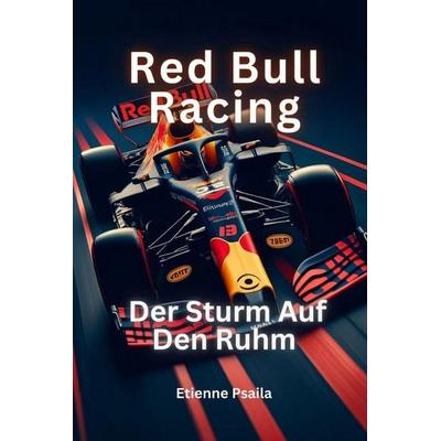 Red Bull Racing, Taschenbuch von Etienne Psaila, Independently Published, 978-1-923361-79-9