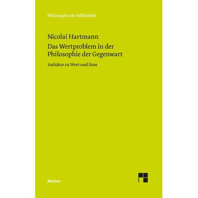 Das Wertproblem in der Philosophie der Gegenwart, Taschenbuch von Nicolai Hartmann, Meiner, F, 978-3-7873-4413-0