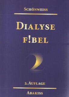 Günther Schönweiss - Dialysefibel 2. Plädoyer für die individuelle Dialyse - Preis vom 30.09.2026 09:01:18 h