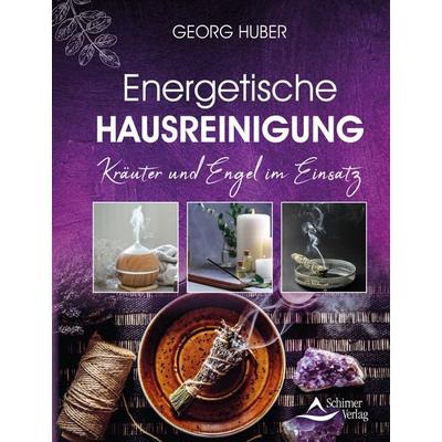 Energetische Hausreinigung, Taschenbuch von Georg Huber, Schirner, 978-3-8434-1538-5
