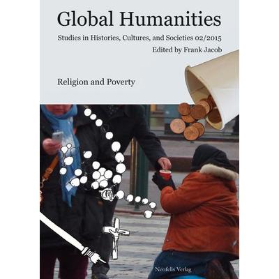 Religion and Poverty, Taschenbuch von Benjamin Beit-Hallahmi,Waleed Chellan,Logan Cochrane,Divya Kannan,Alvin Lim, Neofelis, 978-3-95808-004-1