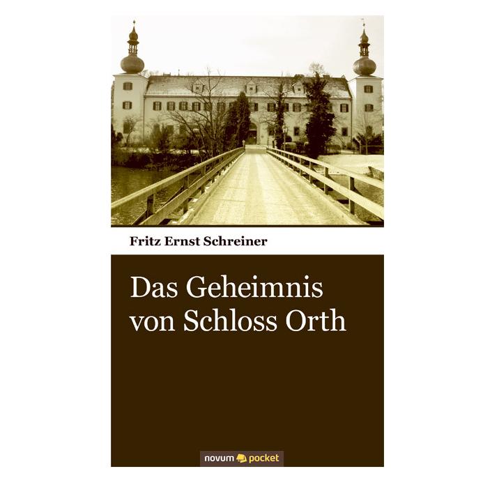 Novum Das Geheimnis von Schloss Orth (Deutsch, Softcover, Fritz Ernst, Fritz Ernst Schreiner) (7551701)