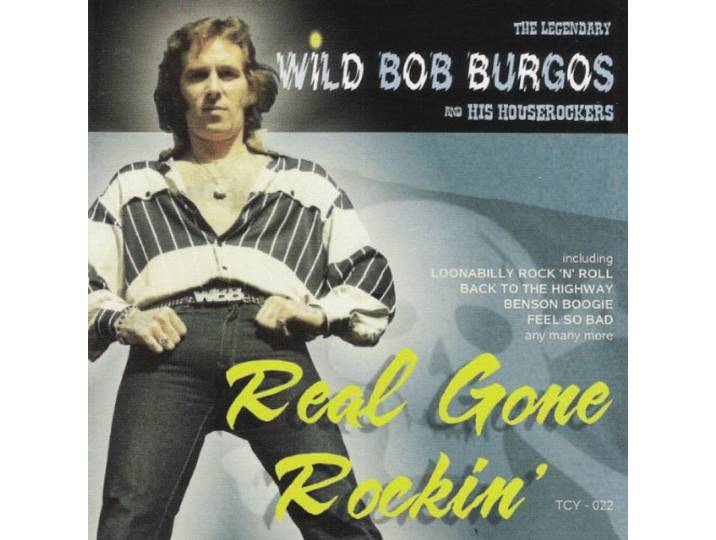 Wild Bob -& His House Rocke Burgos - Real Gone Rockin