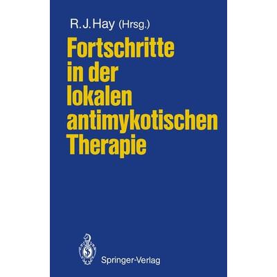 Fortschritte in der lokalen antimykotischen Therapie, Taschenbuch von , Springer Berlin, 978-3-540-17968-9