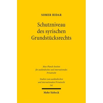 Schutzniveau des syrischen Grundstücksrechts, Taschenbuch von Somer Hidar, Mohr Siebeck, 978-3-16-163768-1