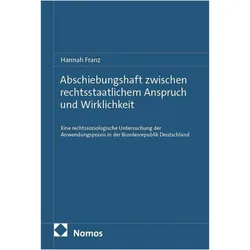 Abschiebungshaft zwischen rechtsstaatlichem Anspruch und Wirklichkeit, Fachbücher von Hannah Franz