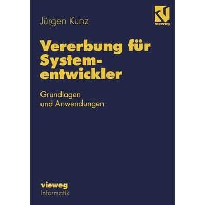 Vererbung für Systementwickler, Taschenbuch von Jürgen Kunz, Vieweg & Teubner, 978-3-528-05308-6