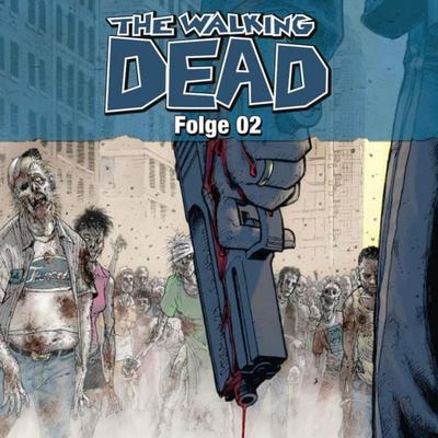 The Walking Dead, Folge 02 - Robert Kirkman, Audio, 9783838776699