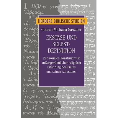 Ekstase und Selbstdefinition, Gebundene Ausgabe von Gudrun Nassauer, Herder, 978-3-451-38897-2