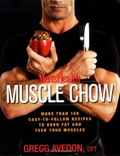Gregg Avedon - Mens Health Muscle Chow: More Than a 150 Meals to Feed Your Muscles and Fuel Your Workout - Preis vom 09.10.2026 07:28:09 h