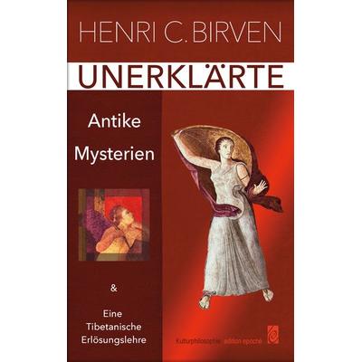 Unerklärte Antike Mysterien, Taschenbuch von Henri C. Birven, Archiv für Altes Gedankengut und Wissen, AAGW, 978-3-937592-49-7