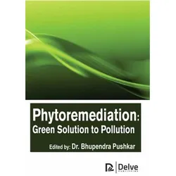 Phytoremediation: Green Solution to Pollution, Fachbücher von Bhupendra Pushkar