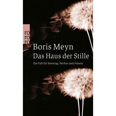 Das Haus der Stille, Taschenbuch von Boris Meyn, Rowohlt Taschenbuch, 978-3-499-24534-3