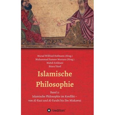 Islamische Philosophie, Taschenbuch von Muhammad Sameer Murtaza,Mahdi Esfahani,Büsra Yücel, Tredition, 978-3-7439-8774-6