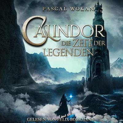 Calindor: Die Zeit der Legenden - Pascal Wokan, Audio, 4066004656960