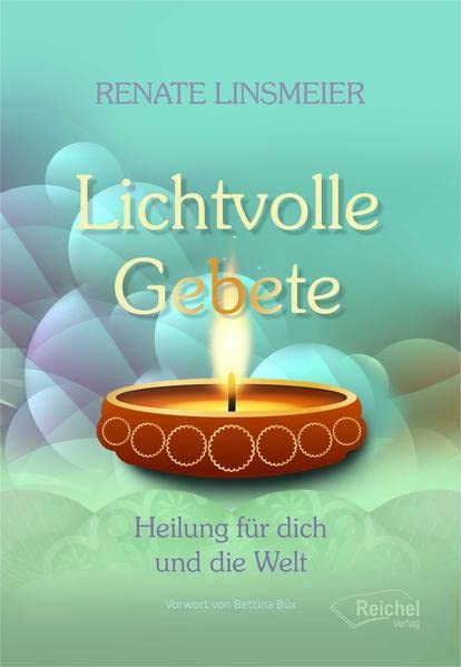 Renate Linsmeier - Lichtvolle Gebete: Heilung für dich und die Welt - Preis vom 04.10.2026 03:51:26 h