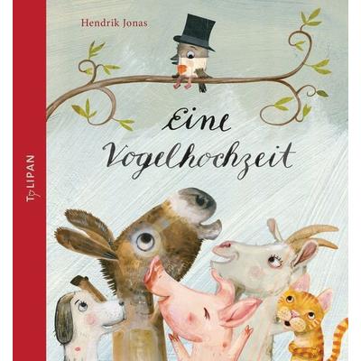 Eine Vogelhochzeit, Gebundene Ausgabe von Hendrik Jonas, Tulipan