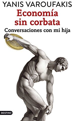 Yanis Varoufakis - Economía sin corbata: conversaciones con mi hija (Otros títulos) - Preis vom 09.10.2026 07:28:09 h