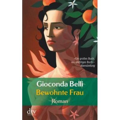Bewohnte Frau, Taschenbuch von Gioconda Belli, dtv