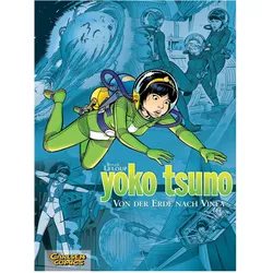 Yoko Tsuno Sammelband 2. Von der Erde nach Vinea, Comics + Manga von Roger Leloup