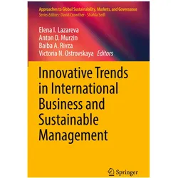 Innovative Trends in International Business and Sustainable Management, Fachbücher von Elena I. Lazareva, Anton D. Murzin, Baiba A. Rivza, Victoria N. Ostrovskaya