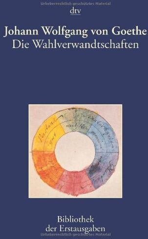 Goethe, Johann Wolfgang von - Die Wahlverwandtschaften: Tübingen 1809 - Preis vom 10.10.2026 11:48:34 h