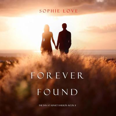 Forever Found (The Inn at Sunset Harbor—Book 11) - Sophie Love, Audio, 9798341595644