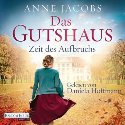 Das Gutshaus - Zeit des Aufbruchs - Anne Jacobs, Audio, 9783837147339