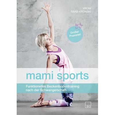 Mami sports, Paperback von Vroni Raab-Kronski, Eo Verlag GmbH