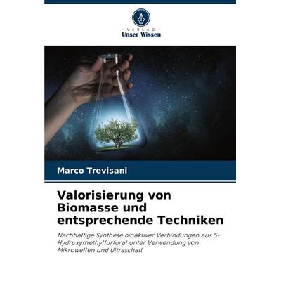 Valorisierung von Biomasse und entsprechende Techniken, Taschenbuch von Marco Trevisani, Verlag Unser Wissen, 978-620-6-96795-8