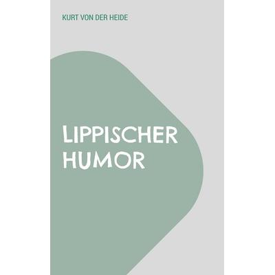 Lippischer Humor, Taschenbuch von Kurt der Heide, BoD – Books on Demand, 978-3-7568-5214-7
