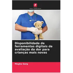 Disponibilidade de ferramentas digitais de avaliação da dor para crianças mais novas, Ratgeber von Megha Garg