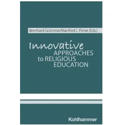 Innovative Approaches to Religious Education, Fachbücher von Manfred L. Pirner, Bernhard Grümme, Elisabeth Arweck