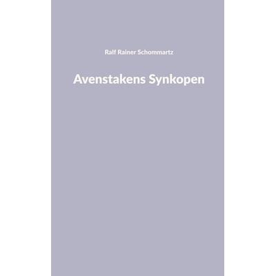 Avenstakens Synkopen, Gebundene Ausgabe von Ralf Rainer Schommartz, BoD – Books on Demand, 978-3-695-75118-1