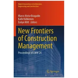 New Frontiers of Construction Management, Fachbücher von Marco Alvise Bragadin, Emlyn Witt, Kalle Kähkönen