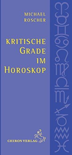 Michael Roscher - Kritische Grade im Horoskop: Schnelldiagnose und Tiefendeutung - Preis vom 13.10.2026 11:25:28 h