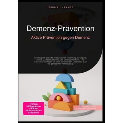 Demenz-Prävention: Aktive Prävention gegen Demenz, Taschenbuch von Idun A.I. Saage, Epubli, 978-3-565-27590-8