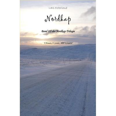 Nordkap - 9 Monate, 9 Länder, 9000 Kilometer / Nordkap, Taschenbuch von Lars Osterland, Epubli, 978-3-7549-6462-0