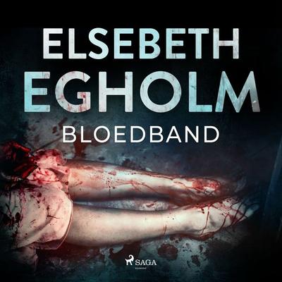 Bloedband - Elsebeth Egholm, Audio, 9788728147498